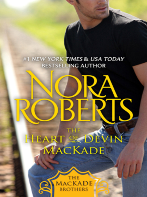 Title details for The Heart of Devin MacKade by Nora Roberts - Wait list